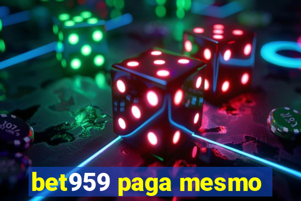 bet959 paga mesmo